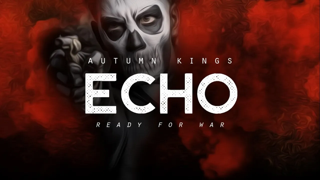Echo: Ready for War - Autumn Kings (LYRICS)