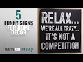Top 10 Funny Signs For Home Decor 2018 Relax We re All Crazy Wooden Sign