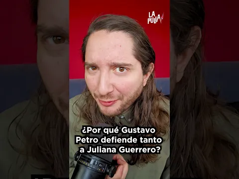 ¿Por qué Petro defiende a Juliana Guerrero?