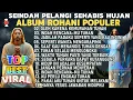 Download Lagu SEINDAH PELANGI SEHABIS HUJAN   - KUMPULAN LAGU ROHANI PILIHAN TERBAIK 2025