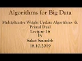 Lecture 16 Multiplicative Weight Algorithms Primal Dual