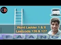 Word Ladder II Leetcode 126 Word Ladder Leetcode 127 Live coding session