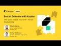 Webinar Katalon Selenium Best of both worlds