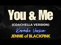 Download Lagu You \u0026 Me (Coachella Version) - JENNIE (Karaoke)