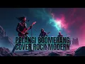 Lagu PELANGI BOOMERANG I COVER ROCK MODERN BIKIN KANGEN ERA NGEBAND
