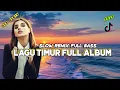 Download Lagu KUMPULAN LAGU TIMUR TERBARU 2025 FULL ALBUM PALING ENAK DIDENGAR SLOW REMIX FULL BASS | LAGU AMBON