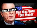 The Secret Billionaire Who Runs America Larry Fink Documentary