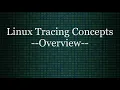 Linux Tracing Concepts DEEP LINUX