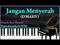 Download Lagu D'MASIV - Jangan Menyerah Piano Karaoke Versi Wanita