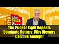 The Price Is Right Repeats Dominate Ratings Why Viewers Can t Get Enough