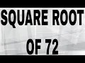 SQUARE ROOT OF 72