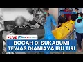 Lagu 🔴 LIVE: Bocah 12 Tahun di Sukabumi Diduga Dianiaya Ibu Tiri hingga Tewas dengan Penuh Luka Bakar