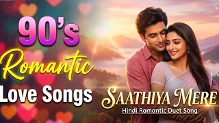 saathiya mere 90s style hindi romantic duet song heart touching love song classic old melody