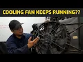 WHY RADIATOR COOLING FAN KEEPS RUNNING AND WON T TURN OFF