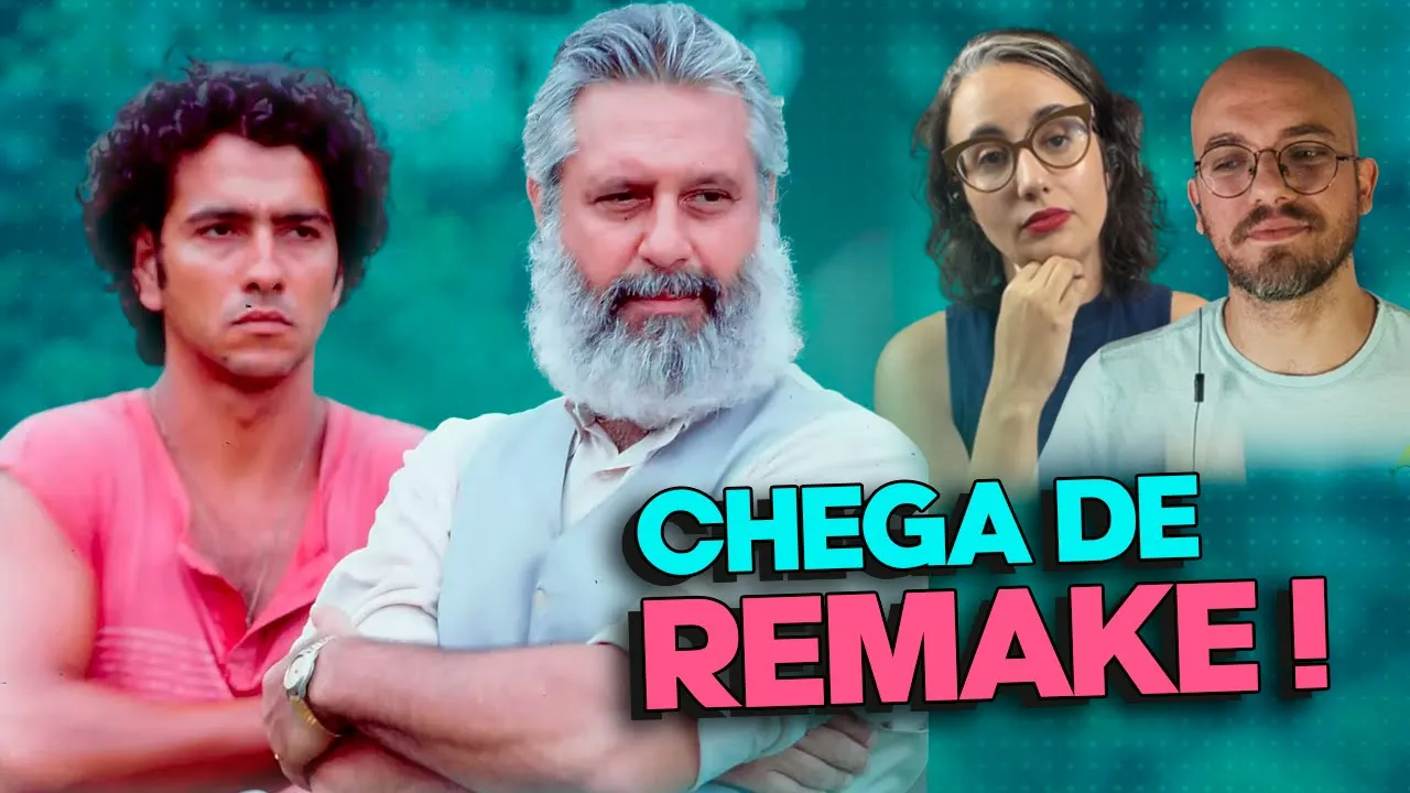 CHEGA DE REMAKES! NÃO QUEREMOS outra RENASCER | Coisas de TV