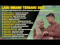 Lagu Lagu Minang Terbaru 2025 - Full Album Duet Minang Viral \u0026 Enak Didengar | Kompilasi Lagu Minang