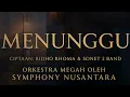 Download Lagu MENUNGGU – Ridho Rhoma \u0026 Sonet 2 Band | Versi Orkestra Megah oleh Symphony Nusantara 🎻”