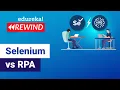 Selenium vs RPA Test Automation vs RPA Selenium Training Edureka Rewind