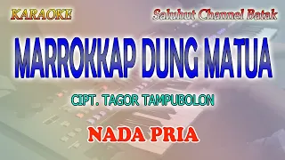 Download MARROKKAP DUNG MATUA ll KARAOKE BATAK ll CIPT  TAGOR TAMPUBOLON ll NADA PRIA C=DO MP3
