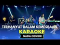Lagu TERHANYUT DALAM KEMESRAAN KARAOKE NADA COWOK PRIA Key B minor