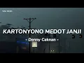 Kartonyono Medot Janji - Denny Caknan || lirik lagu
