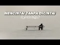 Download Lagu Mencintai Tanpa Dicintai - Lirik lagu