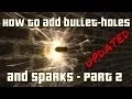 How to make Bullet-holes and Sparks in BGE - Part 2