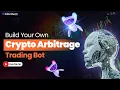 Create Your Crypto Arbitrage Bot in 21 Days Arbitrage Trading Bot Development Live Demo