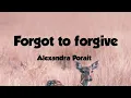 Download Lagu Forgot to forgive-Alex Porat(Lyrics Video)