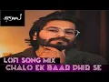 Download Lagu Chalo Ek Baar Phir Se 😍 Hindi Lofi Song. Mind Relaxing Song..