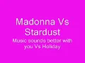 Madonna Vs Stardust - Music Sounds Better With You Vs Holiday ( Stuntmasterz Mix )