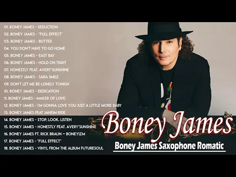 Best Of Boney James Greatest Hits Full Album 2021 The Best Songs Of Boney James Saxophone Romatic