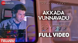 akkada vunnavadu telugu full video spyder mahesh babu rakul preet ar murugadoss harris jayaraj