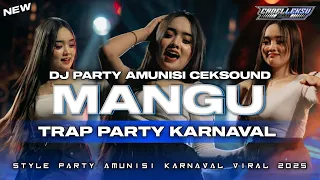 dj mangu trap party gayeng terbaru amunisi karnaval 2025 cadelleksu rmx