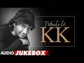 Download Lagu Tribute To K.K. (Audio) Jukebox | Best Songs Of K.K.| Soniye, Dil Kyun Yeh Mera, Ishq Ne Tere