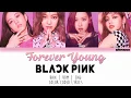 Download Lagu BLACKPINK – Forever Young (Color Coded Han|Rom|Eng Lyrics)