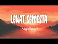 Download Lagu Anggis Devaki - LEWAT SEMESTA (OST. TABAYYUN) (Lirik Lagu)