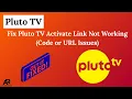 Fix Pluto TV Activate Link Not Working Code or URL Issues
