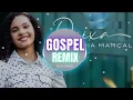 DJ SIL GOMES Gospel Remix Deixa Maria Marçal Comercial dance Gospel 2024