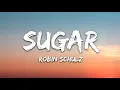 Robin Schulz - Sugar (Lyrics) feat. Francesco Yates