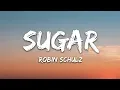 Download Lagu Robin Schulz - Sugar (Lyrics) feat. Francesco Yates