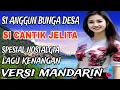 Download Lagu SPESIAL NOSTALGIA LAGU KENANGAN VERSI MANDARIN SI CANTIK JELITA SI ANGGUN BUNGA DESA #viralvideo