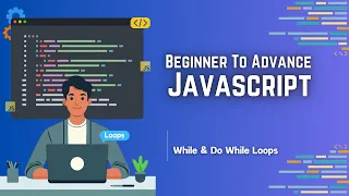 While Do While Loop In Javascript Basic To Advance