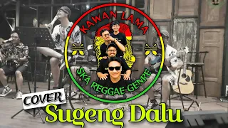 Download Sugeng Dalu - KAWAN LAMA (Ska Reggae) LIVE Cover MP3