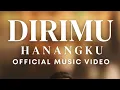 DIRIMU - Hanangku ( Official Music Video )