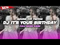 Download Lagu DJ It's Your Birthday Full Bass Viral Tiktok 2024