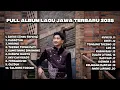 FULL ALBUM LAGU JAWA - SADEWOK - SABAR (SINAU BARENG) - PLAYLIST LAGU JAWA TERPOPULER 2025