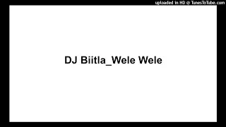dj biitla wele wele