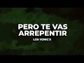 Pero Te Vas Arrepentir - Los Yonic's [ Letra ]