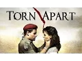 Torn Apart - Complete Movie